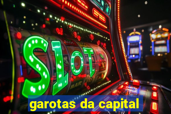 garotas da capital